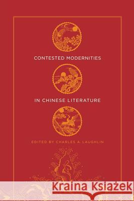 Contested Modernities in Chinese Literature Charles A. Laughlin C. Laughlin 9781349530274 Palgrave MacMillan - książka