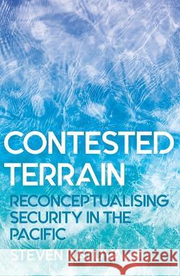 Contested Terrain: Reconceptualising Security in the Pacific Steven Ratuva 9781760463199 Anu Press - książka