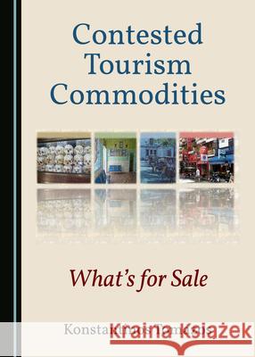 Contested Tourism Commodities: Whatâ (Tm)S for Sale Tomazos, Konstantinos 9781527550001 Cambridge Scholars Publishing - książka