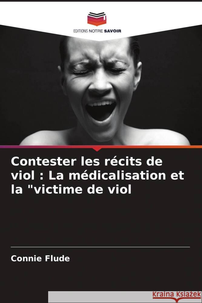 Contester les r?cits de viol: La m?dicalisation et la 