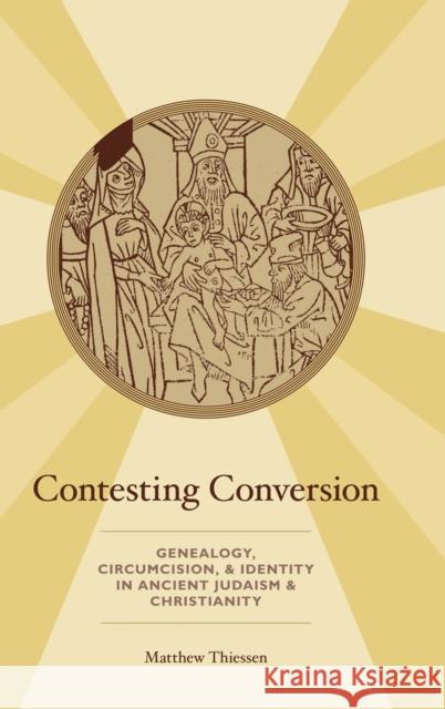 Contesting Conversion Thiessen 9780199793563 Oxford University Press, USA - książka