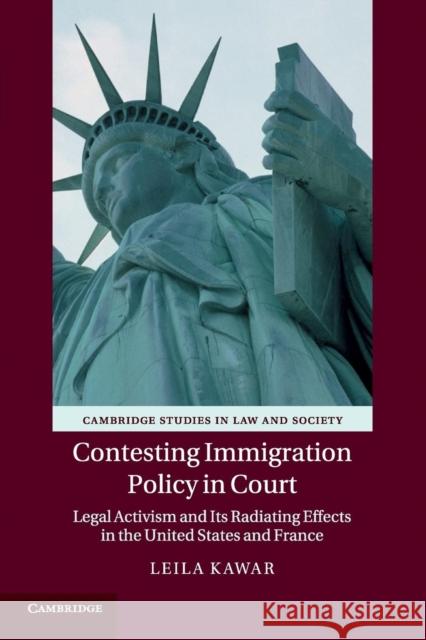 Contesting Immigration Policy in Court: Legal Activism and Its Radiating Effects in the United States and France Kawar, Leila 9781107415119 Cambridge University Press - książka