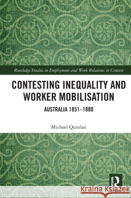 Contesting Inequality and Worker Mobilisation: Australia 1851-1880  9780367537258 Routledge - książka