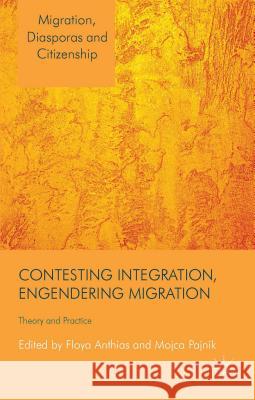 Contesting Integration, Engendering Migration: Theory and Practice Anthias, F. 9781137293992 Palgrave MacMillan - książka