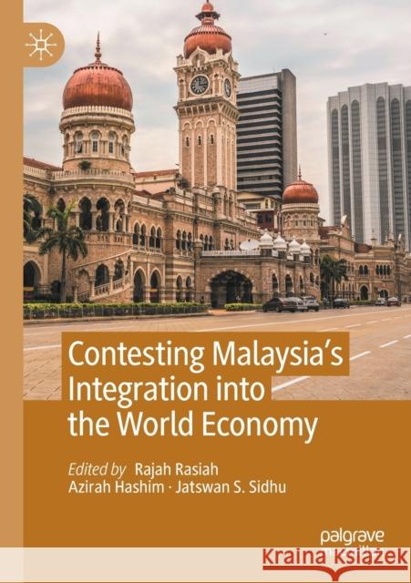 Contesting Malaysia's Integration Into the World Economy Rasiah, Rajah 9789811606526 Springer Nature Singapore - książka