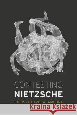 Contesting Nietzsche Christa Davis Acampora 9780226821016 The University of Chicago Press - książka