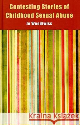 Contesting Stories of Childhood Sexual Abuse Jo Woodiwiss 9780230574045 Palgrave MacMillan - książka