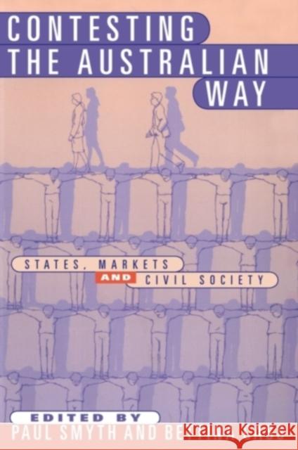 Contesting the Australian Way: States, Markets and Civil Society Smyth, Paul 9780521633901 Cambridge University Press - książka