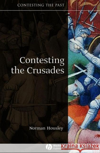 Contesting the Crusades Norman Housley Housley 9781405111881 Wiley-Blackwell - książka