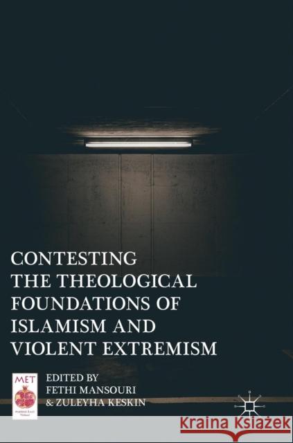 Contesting the Theological Foundations of Islamism and Violent Extremism Mansouri, Fethi; Keskin, Zuleyha 9783030027186 Palgrave Macmillan - książka