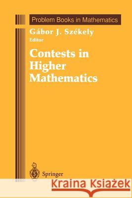 Contests in Higher Mathematics: Miklós Schweitzer Competitions 1962-1991 Szekely, Gabor J. 9781461268864 Springer - książka