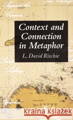 Context and Connection in Metaphor L. David Ritchie 9781403997661 Palgrave MacMillan - książka