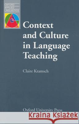 Context and Culture in Language Teaching Claire Kramsch 9780194371872 Oxford University Press - książka