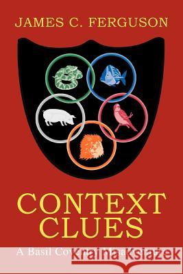 Context Clues: A Basil Coventry Misadventure Ferguson, James C. 9780595291243 iUniverse - książka