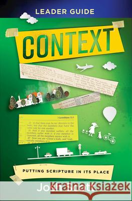 Context Leader Guide: Putting Scripture in Its Place Josh Scott 9781791032111 Abingdon Press - książka