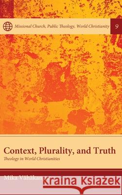 Context, Plurality, and Truth Mika Vähäkangas 9781532682650 Pickwick Publications - książka