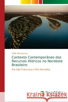 Contexto Contemporâneo dos Recursos Hídricos no Nordeste Brasileiro Albuquerque, Ytallo 9786139689897 Novas Edicioes Academicas - książka
