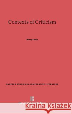 Contexts of Criticism Harry Levin 9780674424890 Harvard University Press - książka