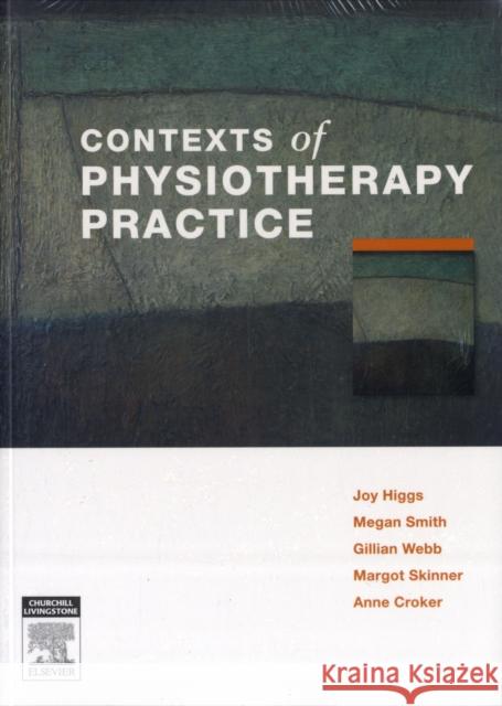 Contexts of Physiotherapy Practice Joy Higgs 9780729538862  - książka