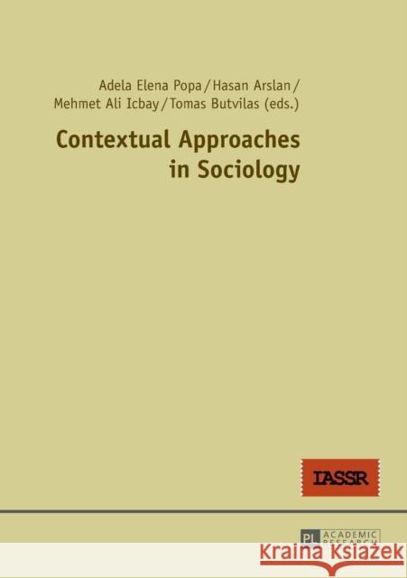 Contextual Approaches in Sociology Adela Elena Popa Hasan Arslan Mehmet Ali Icbay 9783631666074 Peter Lang AG - książka