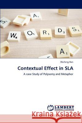 Contextual Effect in SLA Han, Weifeng 9783659194436 LAP Lambert Academic Publishing - książka