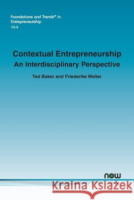 Contextual Entrepreneurship: An Interdisciplinary Perspective Ted Baker Friederike Welter 9781680834567 Now Publishers - książka