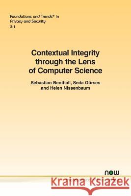 Contextual Integrity Through the Lens of Computer Science Sebastian Benthall Seda Gurses Helen Nissenbaum 9781680833843 Now Publishers - książka