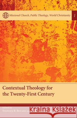 Contextual Theology for the Twenty-First Century Stephen B Bevans, SVD Katalina Tahaafe-Williams  9781608999606 Wipf & Stock Publishers - książka