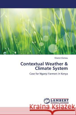 Contextual Weather & Climate System Kamau Sharon 9783659390906 LAP Lambert Academic Publishing - książka
