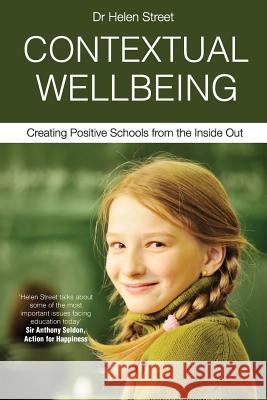 Contextual Wellbeing: Creating Positive Schools from the Inside Out Helen Street 9780980639711 Wise Solutions - książka