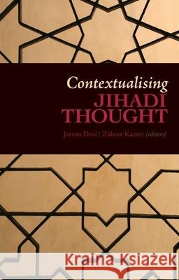 Contextualising Jihadi Thought Jeevan Deol Zaheer Kazmi 9780199327485 Oxford University Press Publication - książka