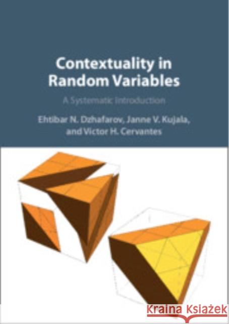 Contextuality in Random Variables: A Systematic Introduction Victor H. (University of Illinois Urbana-Champaign) Cervantes 9781009671927 Cambridge University Press - książka