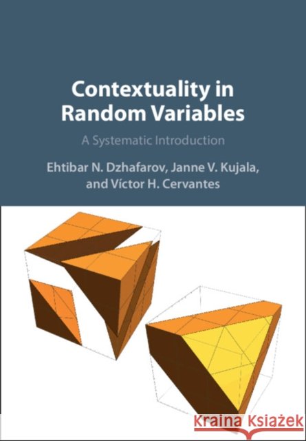 Contextuality in Random Variables: A Systematic Introduction Victor H. (University of Illinois Urbana-Champaign) Cervantes 9781009852678 Cambridge University Press - książka
