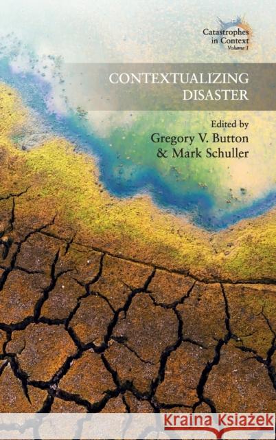 Contextualizing Disaster Gregory V. Button Mark Schuller 9781785332807 Berghahn Books - książka