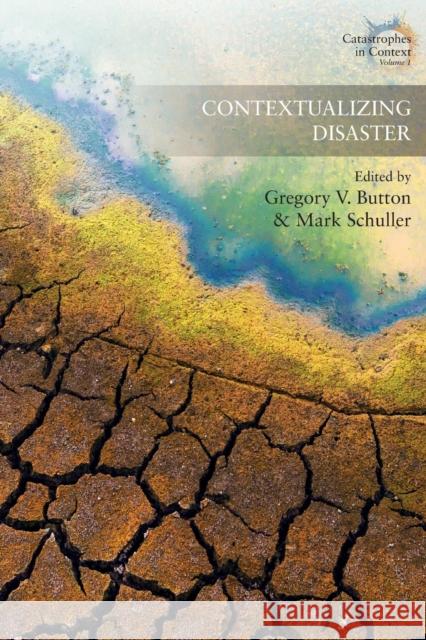 Contextualizing Disaster Gregory V. Button Mark Schuller 9781785333194 Berghahn Books - książka