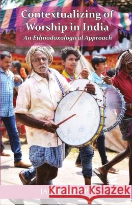 Contextualizing of Worship in India Jacob Joseph 9789388945479 Indian Society for Promoting Christian Knowle - książka