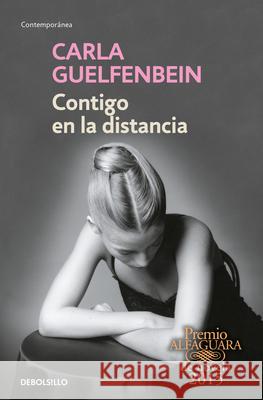 Contigo En La Distancia Carla Guelfenbein 9786073856010 Debolsillo - książka