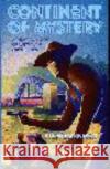 Continent of Mystery Stephen Knight 9780522846591 Melbourne University Press