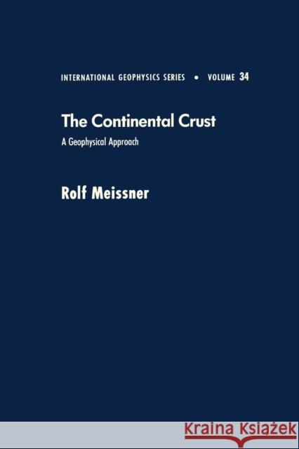 Continental Crust: A Geophysical Approach Volume 34 Meissner, Rolf 9780124889514 Academic Press - książka
