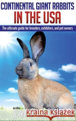 Continental Giant Rabbits in USA: The ultimate guide for breeders, exhibitors, and pet owners Eva M. Wells 9781735389127 1st Choice Hypnosis - książka