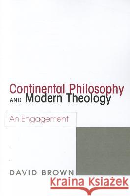 Continental Philosophy and Modern Theology David Brown 9781610977494 Wipf & Stock Publishers - książka