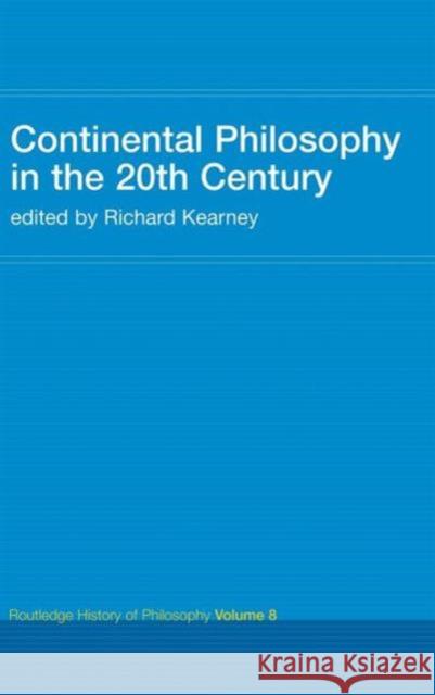 Continental Philosophy in the 20th Century: Routledge History of Philosophy Volume 8 Richard Kearney 9781138130524 Routledge - książka