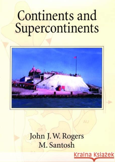 Continents and Supercontinents John J. W. Rogers 9780195165890 Oxford University Press - książka