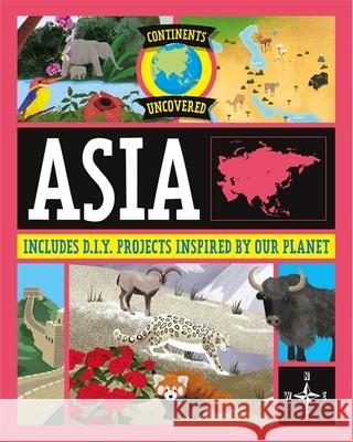 Continents Uncovered: Asia Rob Colson 9781445180977 Hachette Children's Group - książka