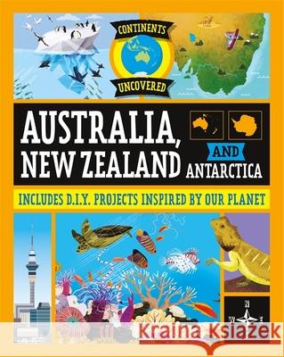 Continents Uncovered: Australia, New Zealand and Antarctica Rob Colson 9781445181035 FRANKLIN WATTS - książka
