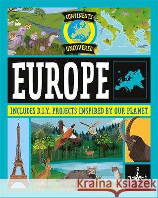 Continents Uncovered: Europe  9781445180922 Hachette Children's Group - książka