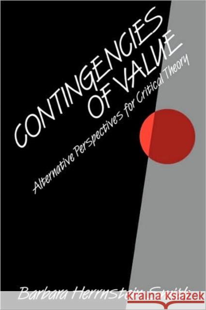 Contingencies of Value: Alternative Perspectives for Critical Theory Smith, Barbara Herrnstein 9780674167865 Harvard University Press - książka