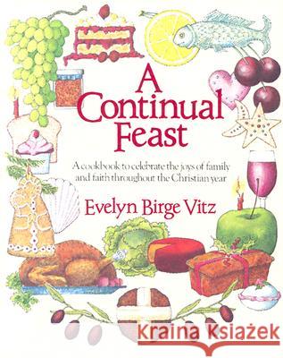 Continual Feast Evelyn Birge Vitz 9780898703849 Ignatius Press - książka