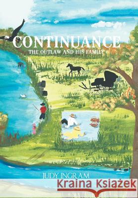 Continuance: The Outlaw and His Family Judy Ingram 9781543481976 Xlibris Us - książka