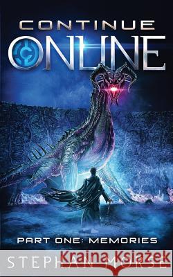 Continue Online Part 1: Memories Stephan Morse 9781973447696 Independently Published - książka